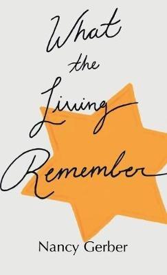 What the Living Remember - Nancy Gerber - cover