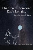 Children of Someone Else's Longing - Sandra Rokoff-Lizut - cover