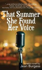 That Summer She Found Her Voice: A Retro Novel