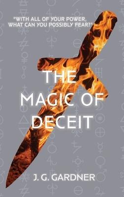 The Magic of Deceit - J G Gardner - cover