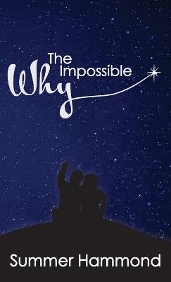 The Impossible Why - Summer Hammond - cover