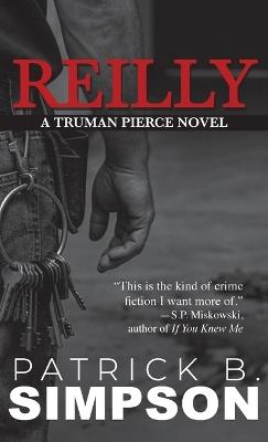 Reilly: A Truman Pierce Novel - Patrick B Simpson - cover