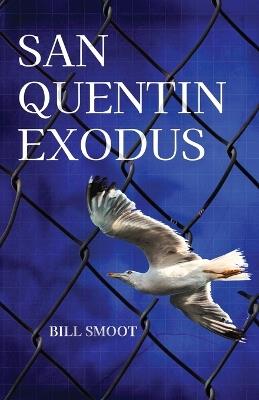 San Quentin Exodus - Bill Smoot - cover