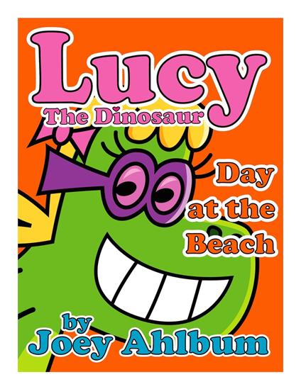 Lucy the Dinosaur: Day at the Beach - Joey Ahlbum - ebook