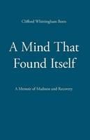 A Mind That Found Itself - Clifford Whittingham Beers - cover