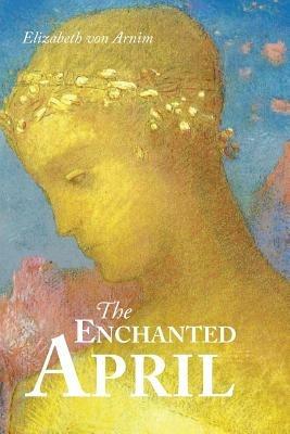 The Enchanted April - Elizabeth Von Arnim - cover