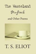 The Waste Land, Prufrock, and Other Poems