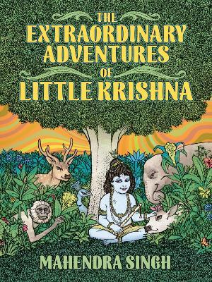 The Extraordinary Adventures Of Little Krishna - Mahenra Singh - cover
