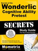 Secrets of the Wonderlic Cognitive Ability Pretest: Wonderlic Exam Review for the Wonderlic Cognitive Ability Pretest