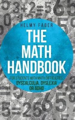 Math Handbook for Students with Math Difficulties, Dyscalculia, Dyslexia or ADHD: (Grades 1-7) - Helmy Faber - cover