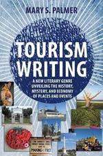 Tourism Writing: A New Literary Genre Unveiling the History, Mystery, and Economy of Places and Events
