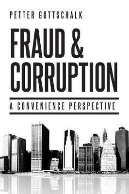 Fraud and Corruption: A Convenience Perspective - Petter Gottschalk - cover