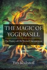 The Magic of Yggdrasill: The Poetry of Old Norse Unconscious