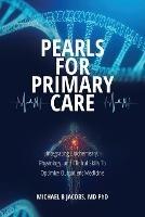 Pearls for Primary Care: Integrating Biochemistry, Physiology, and Clinical Skills To Optimize Outpatient Medicine - Michael B Jacobs - cover
