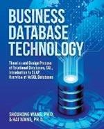 Business Database Technology (2nd Edition): Theories and Design Process of Relational Databases, SQL, Introduction to OLAP, Overview of NoSQL Databases