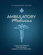 Ambulatory Medicine: A Quick Reference for the Busy Primary Care Provider