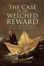 The Case of the Welched Reward: Spies, the FBI and Pursuit of Peru's Most Infamous Fugitive