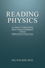 Reading Physics: A Guide to Understanding Basic Classical Mechanics without Mathematical Expressions