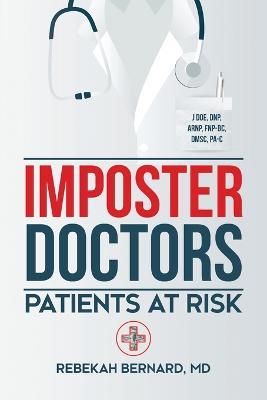 Imposter Doctors: Patients at Risk - Rebekah Bernard - cover
