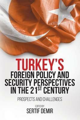Turkey's Foreign Policy and Security Perspectives in the 21st Century: Prospects and Challenges - cover
