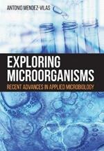 Exploring Microorganisms: Recent Advances in Applied Microbiology