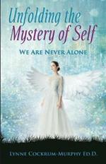 Unfolding the Mystery of Self: We Are Never Alone