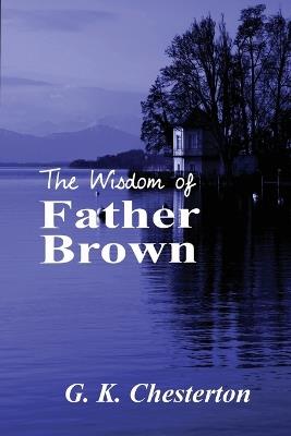 The Wisdom of Father Brown - G K Chesterton - cover