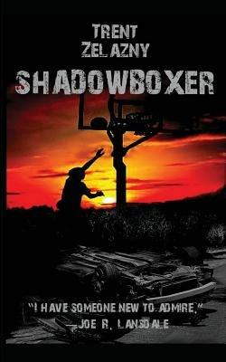 Shadowboxer - Trent Zelazny - cover