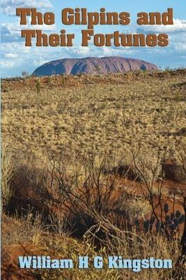 The Gilpins and Their Fortunes - William H G Kingston - cover