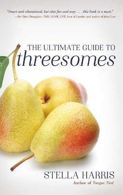The Ultimate Guide to Threesomes - Stella Harris - cover