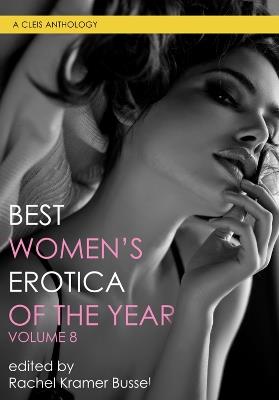 Best Women's Erotica Of The Year, Volume 8 - cover