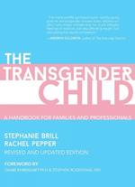 The Transgender Child: Revised & Updated Edition