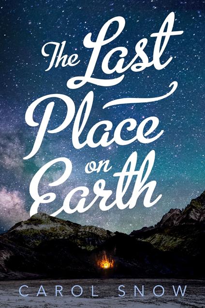 The Last Place on Earth - Snow Carol - ebook