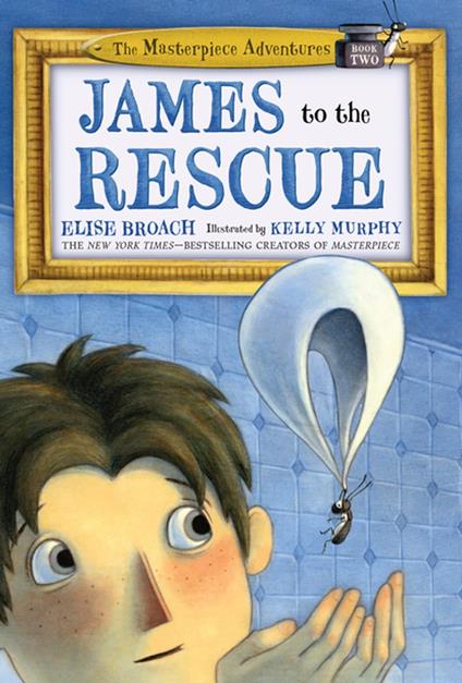 James to the Rescue - Elise Broach,Kelly Murphy - ebook