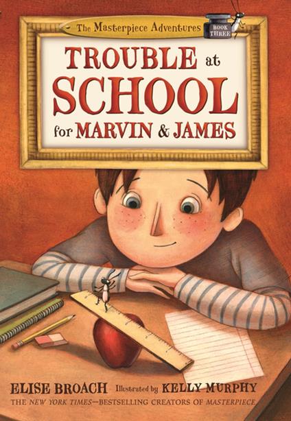 Trouble at School for Marvin & James - Elise Broach,Kelly Murphy - ebook