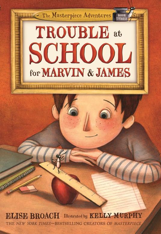 Trouble at School for Marvin & James - Elise Broach,Kelly Murphy - ebook