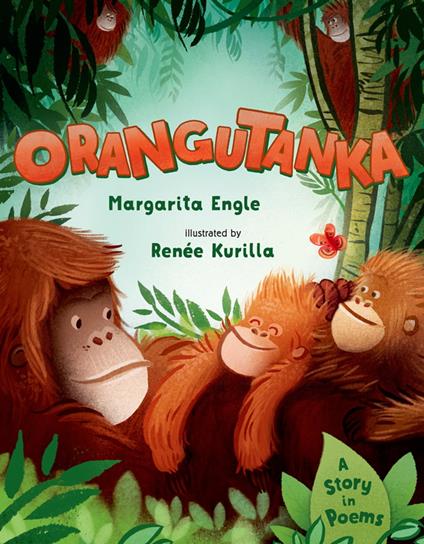 Orangutanka - Margarita Engle,Renée Kurilla - ebook