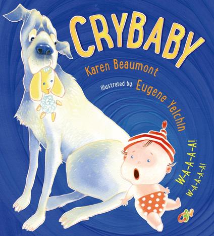 Crybaby - Karen Beaumont,Eugene Yelchin - ebook