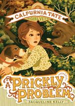 A Prickly Problem: Calpurnia Tate, Girl Vet