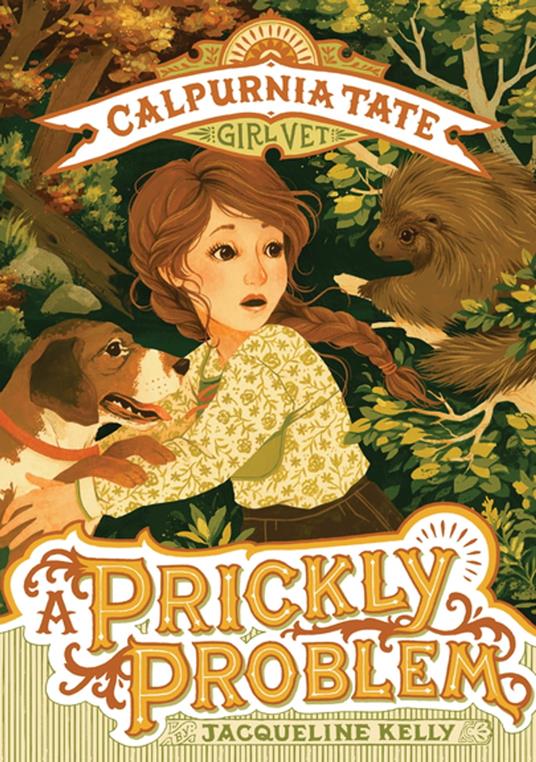 A Prickly Problem: Calpurnia Tate, Girl Vet - Jacqueline Kelly,Jennifer L. Meyer - ebook