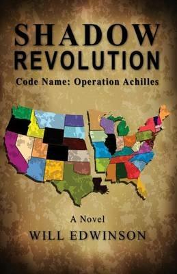 Shadow Revolution: Code Name - Operation Achilles - Will Edwinson - cover