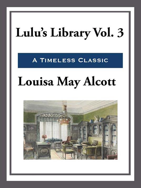 Lulu's Library - Louisa May Alcott - ebook