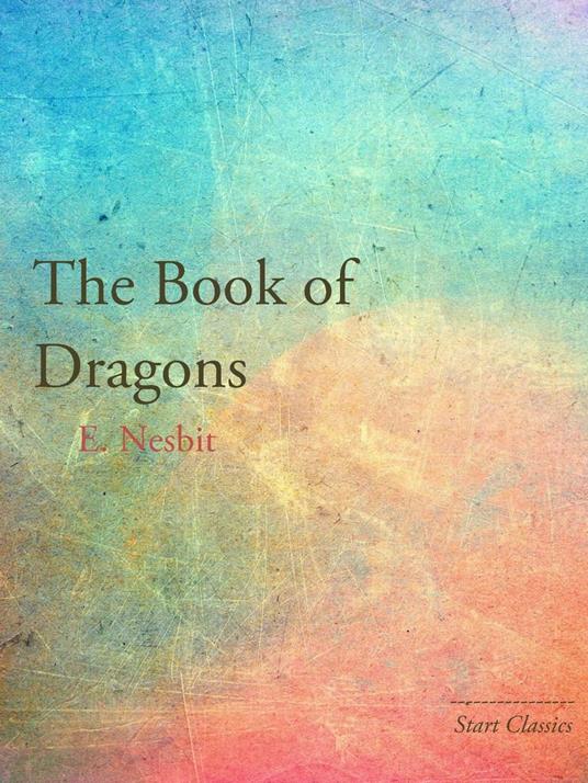 The Book of Dragons - E. Nesbit - ebook