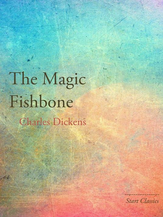 The Magic Fishbone - Charles Dickens - ebook