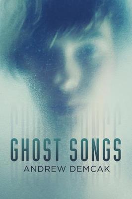 Ghost Songs - Andrew Demcak - cover