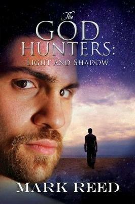 The God Hunters: Light and Shadow - Mark Reed - cover