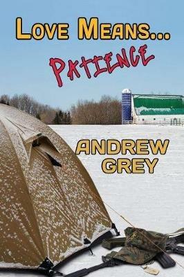 Love Means... Patience - Andrew Grey - cover