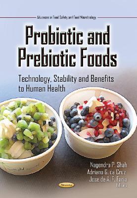 Probiotic & Prebiotic Foods: Technology, Stability & Benefits to Human Health - cover