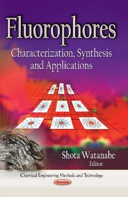 Fluorophores: Characterization, Synthesis & Applications - cover