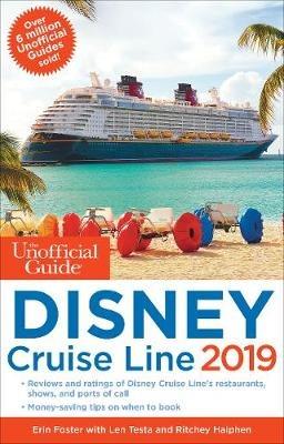 The Unofficial Guide to the Disney Cruise Line 2019 - Erin Foster,Len Testa,Ritchey Halphen - cover